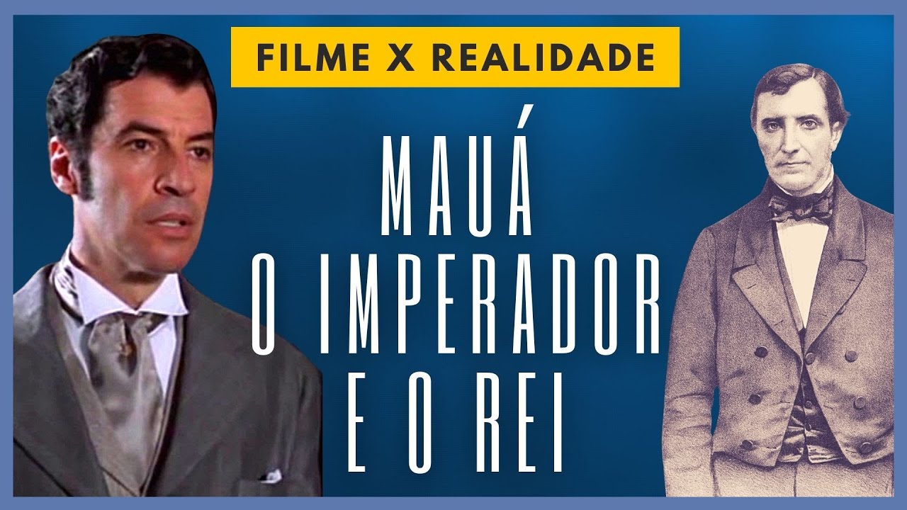 MAUÁ - O IMPERADOR E O REI | Quem foi o Barão de Mauá?