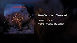 The Moody Blues - Have You Heard (Extended)