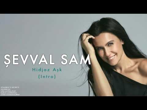 Şevval Sam - Hidjaz Aşk (Intro) [ Istanbul's Secrets © 2007 Kalan Müzik ]