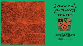 Sacred Paws // How Far (Official Audio)
