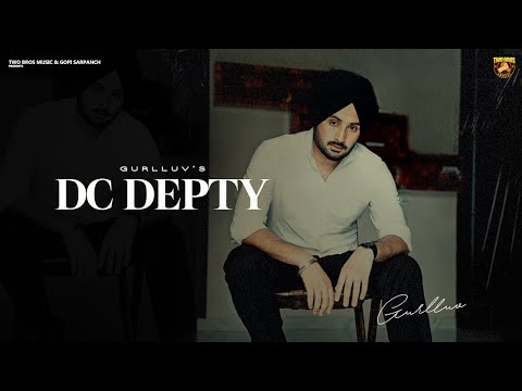 DC DEPTY (Official Song) Gurlluv | New Punjabi Song 2025 | Latest Punjabi Song 2025
