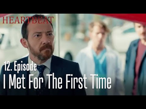I met for the first time - Heartbeat   Episode 12