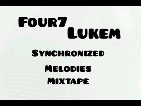 four 7 and lukeM synchronized melodies mixtape
