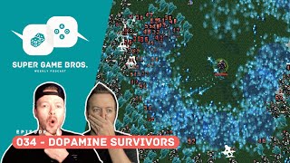 Super Game Brothers, Episode 034 - Dopamine Survivors