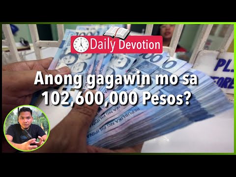 S2-Day 132: Ano ang gagawin mo sa 102,600,000 Pesos? - Matthew 25:14-30 (5 am Daily Devotion)