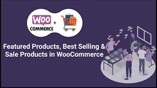 Featured Products, Best Selling Products and Sale Products in Woocommerce