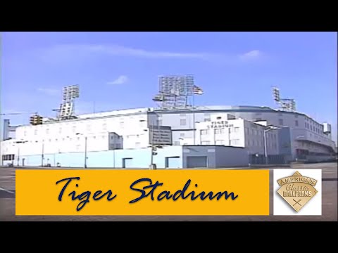 America’s Classic Ballparks - Tiger Stadium