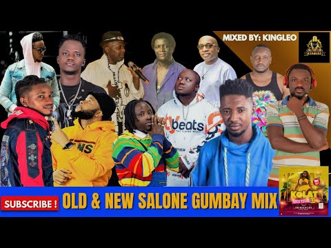 Old & New Salone Gumbay Mix (King Masco, Shady Baby, Bunny Mack, Bosco Banks, Internet Man, Mawings