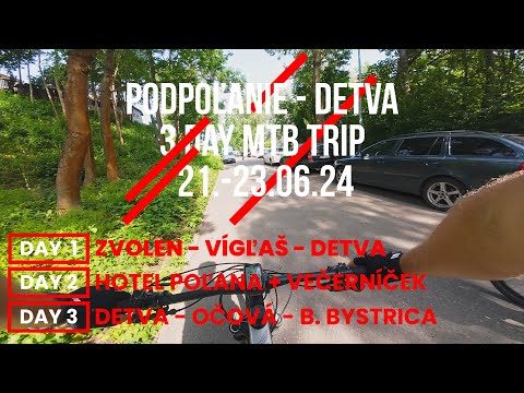 MTB Podpoľanie - Detva. 3 day MTB Trip (21.-23.06.24)