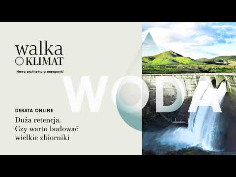 Duża retencja. Czy warto budować wielkie zbiorniki | DEBATA RZECZPOSPOLITEJ