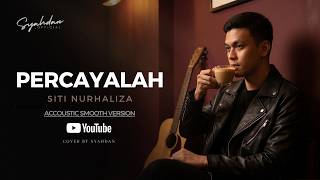 Download lagu Percayalah - Siti Nurhaliza - Cover Smooth Akustik By Syahdan | Lagu Malaysia Terpopuler mp3