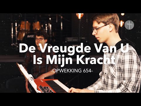 De Vreugde van U is Mijn Kracht (Opwekking 654) akoestisch | Lyrics | Live