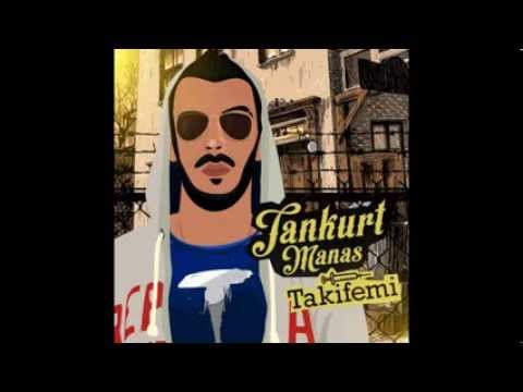 Tankurt Manas - Takifemi ( Ft Erdal Toprak )
