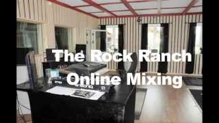 The Rock Ranch Online Mixing!!