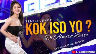 Download lagu FUNKOT - KOK ISO YO ? [NEKAT MENCINTAIMU ] DJ ALMIRA BERTO mp3