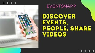 Eventsnapp - Discover events, people, share videos| Download And Insta