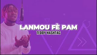 Lanmou fè pam - Tedddy Hashtag ( Lyrics video )