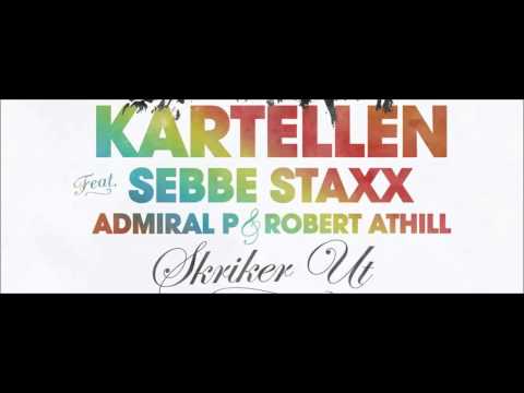 Kartellen Feat Admiral P, Roberth Athill   Skriker Ut