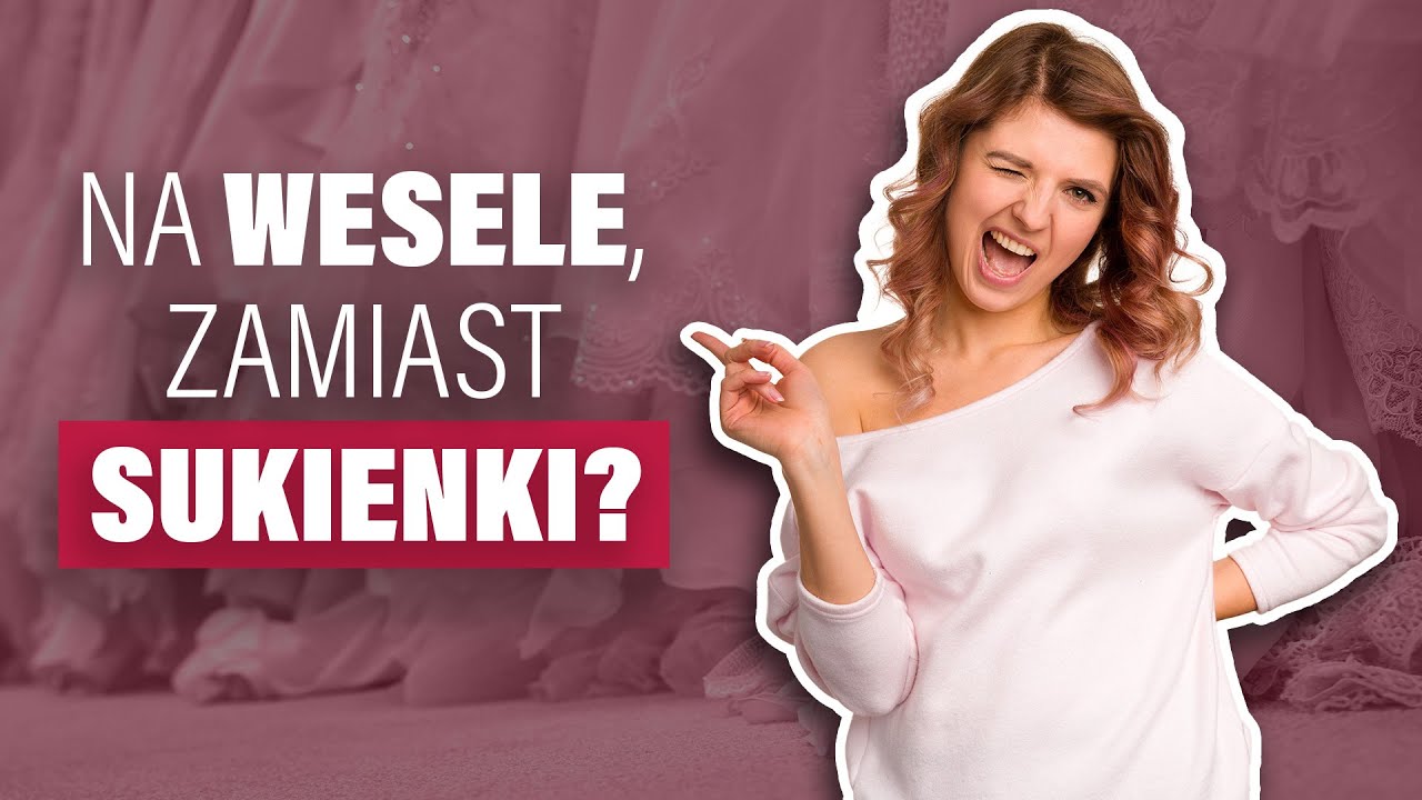 Watch W Czym Na Wesele Moje Propozycje now W Czym Na Wesele Moje Propozycje