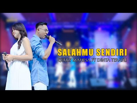 SALAHMU SENDIRI - Gerry Mahesa ft Dinda Teratu