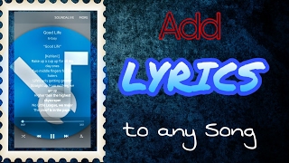 How to Add Lyrics to any Song (Android device) How to Add Lyrics to any Song (Android device)