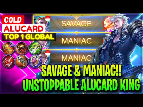 SAVAGE & MANIAC!! Unstoppable Alucard King - Top 1 Global Alucard Cold - Mobile Legends
