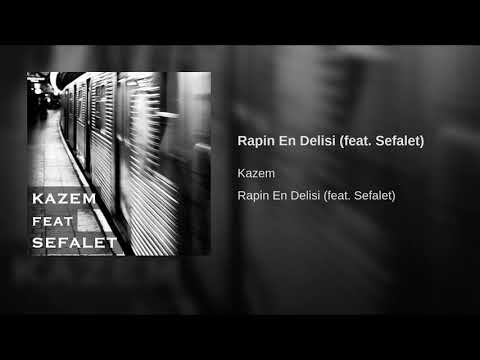 Kazem - Rapin En Delisi feat. Sefalet