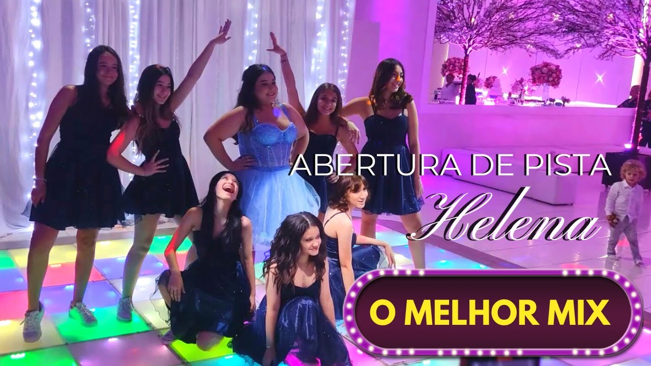 Abertura de Pista - Debutante Helena e amigas