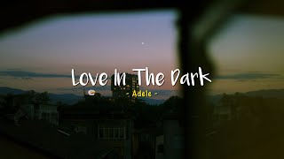 Love In The Dark - Adele [Speed Up] | (Lyrics & Terjemahan)
