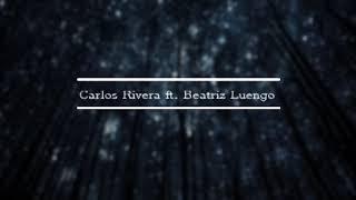 Carlos Rivera ft. Beatriz Luengo_Aqui te espero-Letra