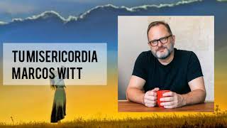 Tu misericordia - Marcos Witt (letra)