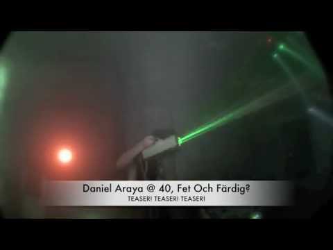 Daniel Araya - TEASER!!! - @ 40, FET OCH FÄRDIG?