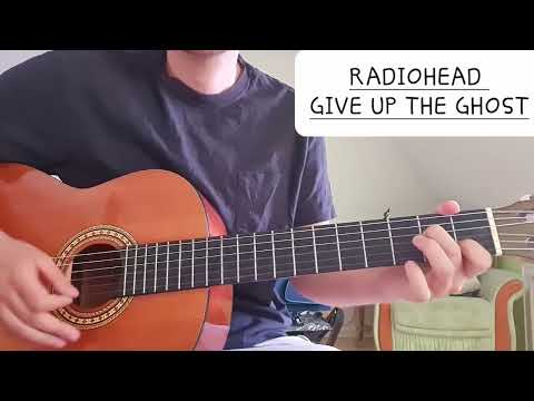 Give Up The Ghost - Radiohead