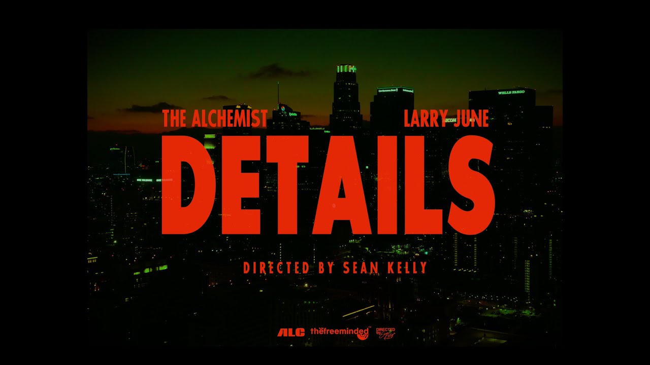 The Alchemist ft Larry June – “Details”