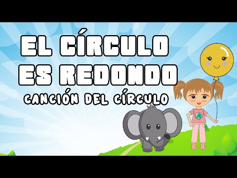 El círculo es redondo - Canción del Círculo