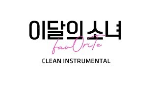 LOOΠΔ - favOriTe (CLEAN INSTRUMENTAL)