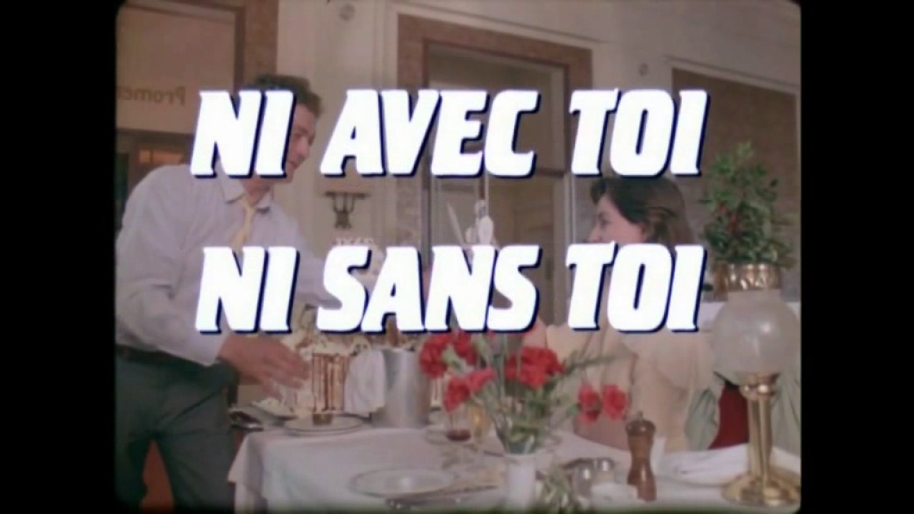 Miniature de la vidéo Bande-annonce  Ni avec toi ni sans toi du film Ni avec toi, ni sans toi