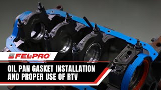 Oil Pan Gasket Installation –Fel-Pro Technologies, SnapUps and Proper Use of RTV | Fel-Pro Gaskets