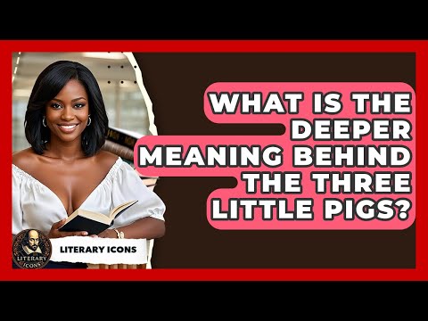 What Is The Deeper Meaning Behind The Three Little Pigs? - Literary Icons