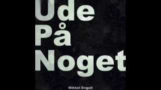 Ude På Noget - Mikkel Engell