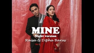 Raisa &amp; Dipha Barus - Mine (Night) Lirik