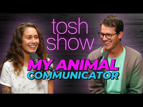 Tosh Show | My Animal Communicator - Nikki Vasconez