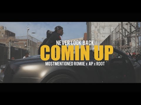 Mostmentioned Romiie x AP x RDot - Comin Up (Dir. By Kapomob Films)