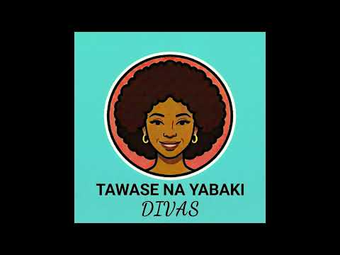 Divas - Tawase Na Yabaki (Official Audio)