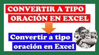 Convertir FRASES a TIPO ORACIÓN ✔ en Excel y mayúsculas en minúsculas - Curso de Excel Intermedio