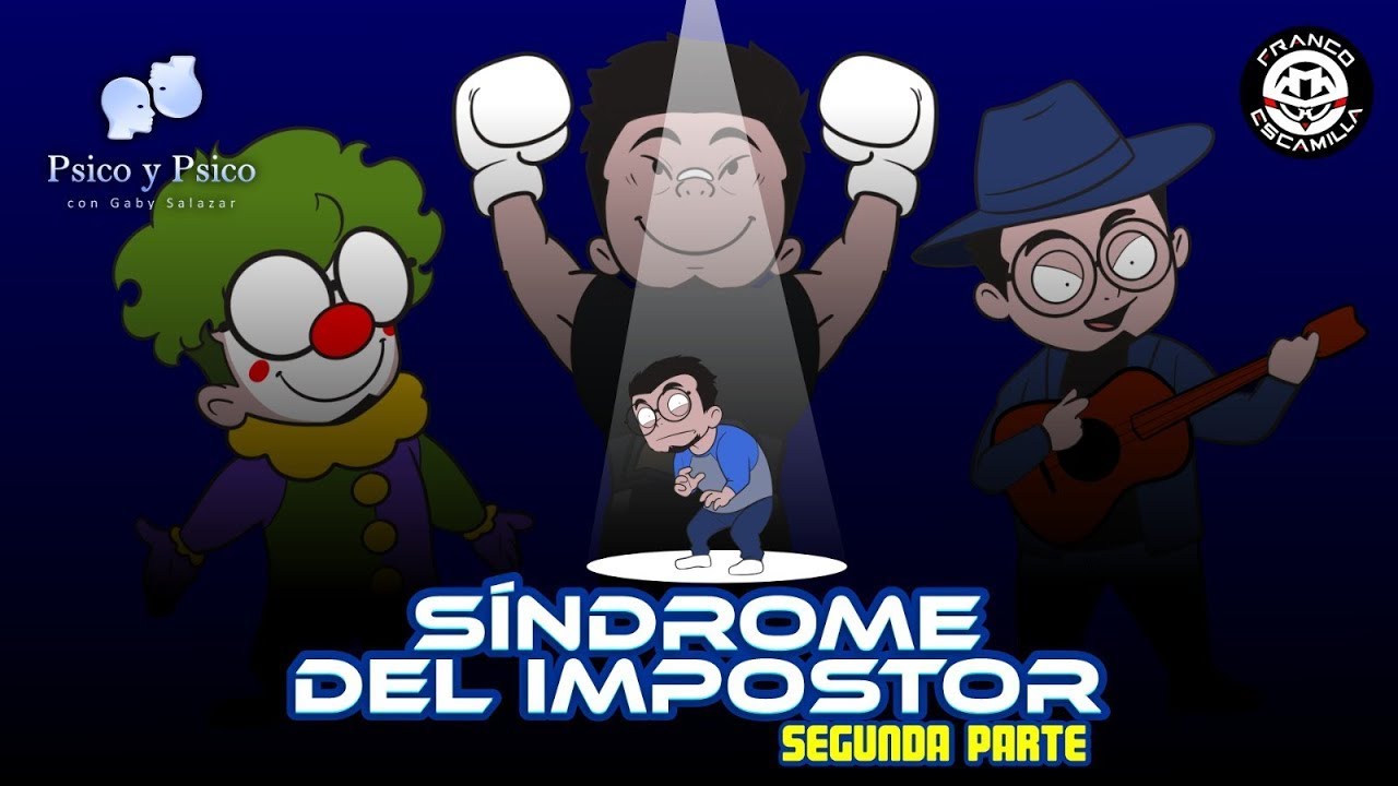 Psico y Psico.- Síndrome del impostor Pt.2