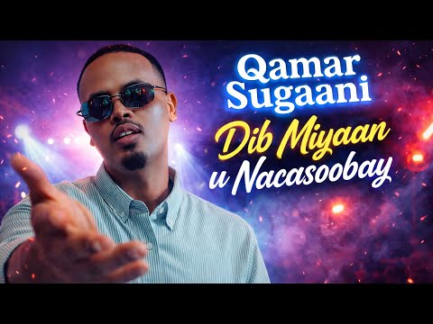 Qamar Suugaani| Dib Miyaan u Nacasoobay | New Somali Music Video 2026 (Official Video)