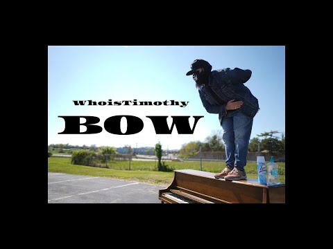 WhoisTimothy - Bow (Official Video)