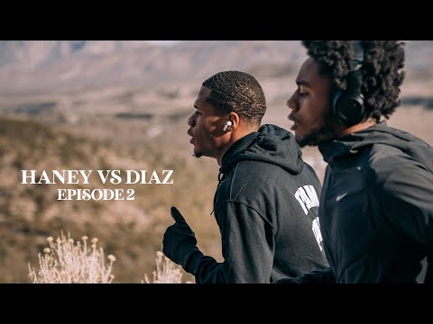 HANEY VS. DIAZ - EP. 2