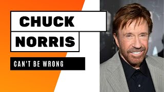 Chuck Norris can't be wrong 